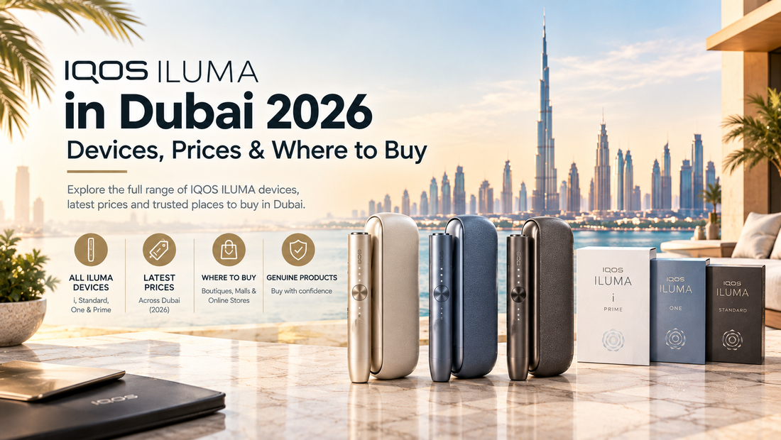 IQOS ILUMA in Dubai 2026: Devices, Prices & Where to Buy
